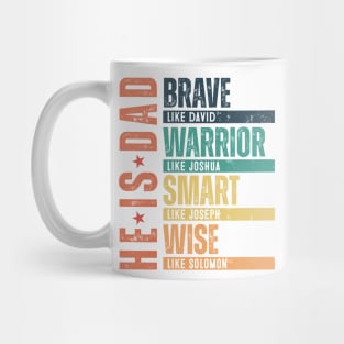 He Is Dad, Brave Like David, Warrior Like Joshua, Smart Like Joseph, Wise Like Solomon, Bible Verses, HappyHe Is Dad, Brave Like David, Warrior Like Joshua, Smart Like Joseph, Wise Like Solomon, Bible Verses, Happy Fathers Day Mug